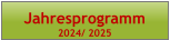 Jahresprogramm  2024/ 2025
