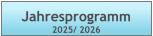 Jahresprogramm  2025/ 2026